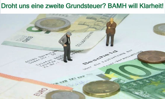 Ist eine zweite Grundstuer geplant? BAMH fragt nach.